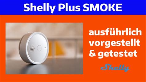 Der Neue Smarte Rauchwarnmelder Shelly Plus Smoke Vorgestellt Und