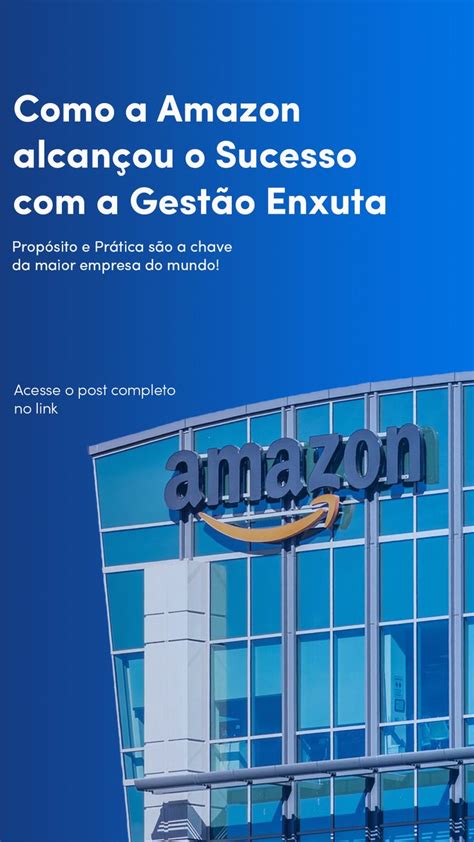 Quer Saber Como A Amazon Conquistou O Cora O De Milh Es De Clientes