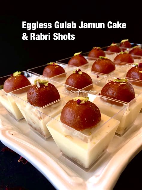 Eggless Gulab Jamun Cake And Rabri Shots Food Fitness Beauty And More