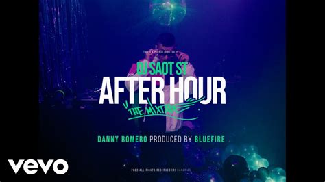 DJ Saot ST Danny Romero Bluefire DANNY ROMERO 13 AFTER HOUR THE