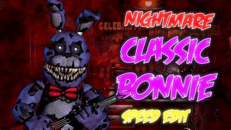 Nightmare Classic Bonnie Speed Edit Version 2 Youtube