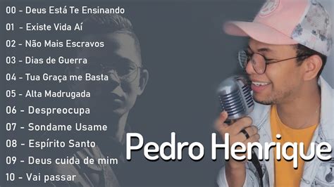 Pedro Henrique As Melhores Música Gospel 2022 Eeção Gospel De Ouro