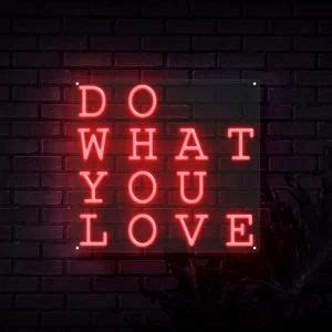 Do What You Love Neon Sign At In Ambala Id