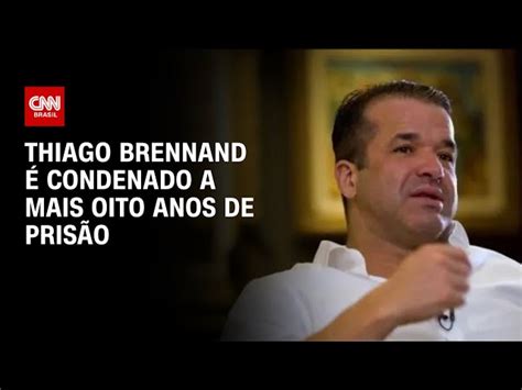 Thiago Brennand Condenado A Mais Anos De Pris O Por Estupro Cnn