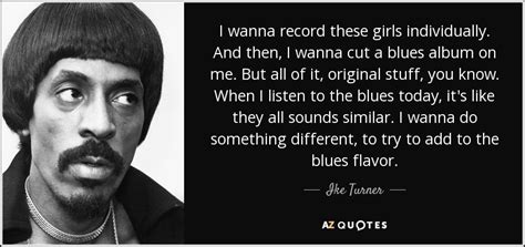 TOP 25 QUOTES BY IKE TURNER | A-Z Quotes