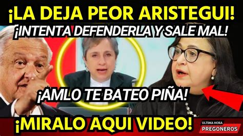 La Deja Peor Aristegui Intenta Defenderla Y Sale Mal Amlo Te Bateo