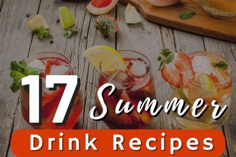 17 Refreshing Summer Drink Recipes | Easy Drinks to make at home