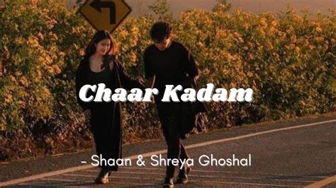 Chaar Kadam From Pk Shaan Shreya Ghoshal Lyrics The Musix