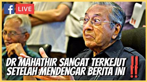 Cepat Tengok Dr Mahathir Sangat Terkejut Setelah Mendengar Berita