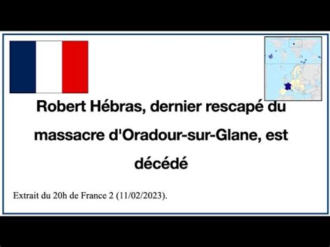 Robert H Bras Dernier Rescap Du Massacre D Oradour Sur Glane Est