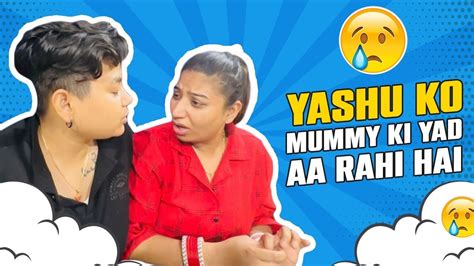 Yashu Ko Mummy Ki Yad Aa Rahi Hai YashalsVlogs YouTube