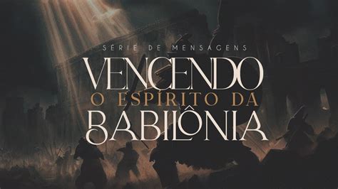 Culto ao Vivo Vencendo o Espírito da Babilônia 18 06 2023 YouTube