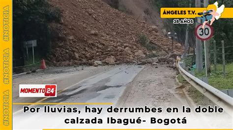 Por Lluvias Hay Derrumbes En La Doble Calzada Ibagu Bogot Angeles