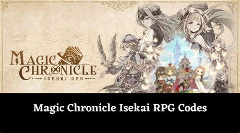 Magic Chronicle Isekai Rpg Codes January Updated Mrguider