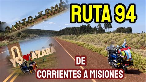 De Corrientes a Misiones ruta 14 RUTA 94 Santo Tomé AZARA YouTube