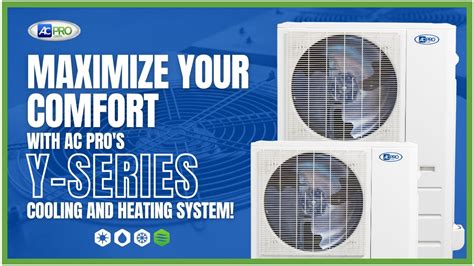 Explore The Benefits Of The AC Pro Y Series Heat Pump With Us AC Pro