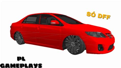 Gta Sa Android COROLLA 2012 REBAIXADO VÁRIAS CORES SÓ DFF YouTube