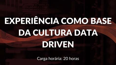 Experi Ncia Como Base Da Cultura Data Driven Youtube