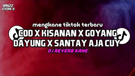 Dj Cod X Kisinan X Goyang Dayung X Santay Aja Cuy Tik Tok Terbaru