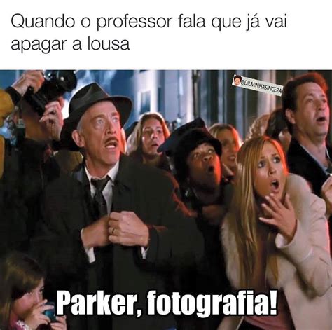 Quando o professor fala que já vai apagar a lousa Parker fotografia