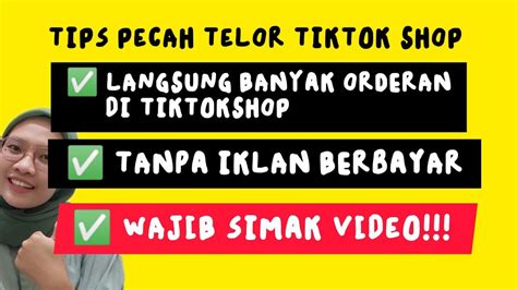 TIPS PECAH TELOR BANYAK ORDERAN DI TIKTOK SHOP TANPA IKLAN BERBAYAR