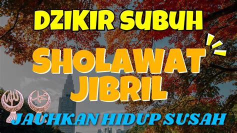 Sholawat Jibril Mustajab Dahsyat Penarik Rezeki Sholawat Nabi Jauhkan