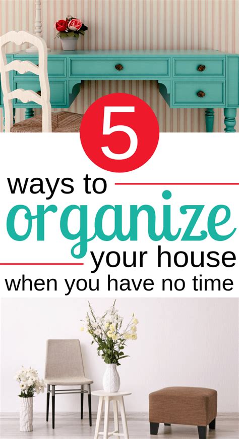 5 Quick Tips To Organize Your House When You Have No Time Home