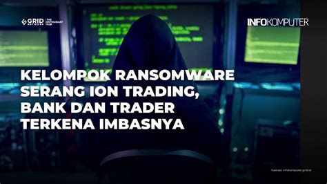 Kelompok Ransomware Bernama LockBit Berhasil Serang ION Trading