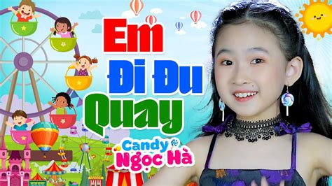 Em Đi Đu Quay Bé Candy Ngọc Hà Nhạc Thiếu Nhi Sôi Động Hay Nhất