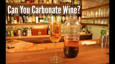 Can You Carbonate Wine Youtube