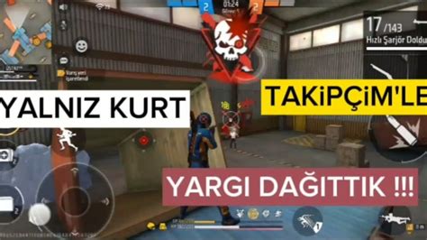 TAKiPÇiM LE YALNIZ KURT TA YARGI DAĞITTIK free fire YouTube