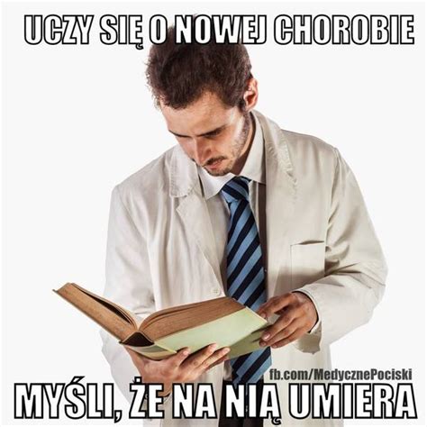 Najlepsze Memy I Obrazki Kt Re Zrozumiej Tylko Studenci Medycyny