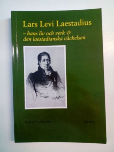 Lars Levi Laestadius Hans Liv Och Verk Den Laestadianska V Ckelsen