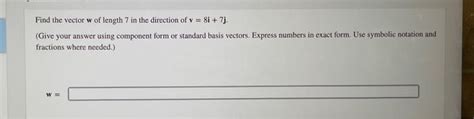 Solved Find The Vector W Of Length 7 In The Direction Of Chegg