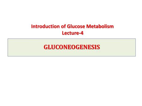 PPT Introduction Of Glucose Metabolism Lecture 4 PowerPoint