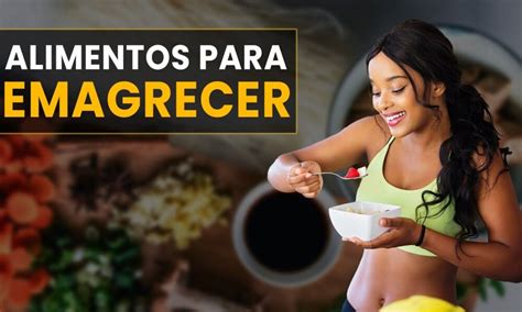 5 Alimentos Que Auxiliam Na Perda De Peso Portal Amo