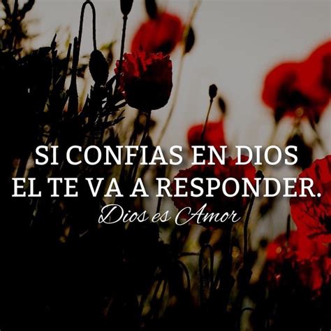 Si Conf As En Dios L Te Va A Responder Dios Es Amor Frases