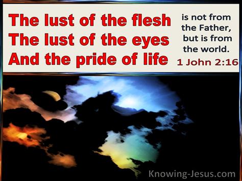 1 John 2-16 The Lust Of The Flesh, The Lust Of The Eye The Pride Of ...