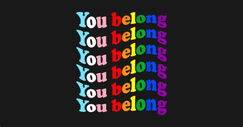 You Belong Transgender Lgbtq Gay Pride Lgbtq Gay Pride T Shirt
