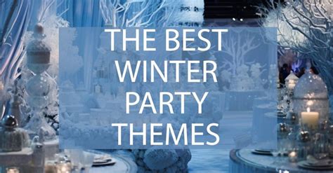 The Ultimate Guide To Winter Party Themes