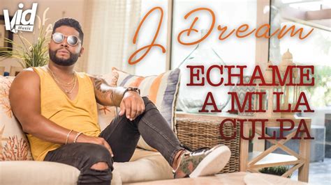 J Dream Échame a Mi La Culpa Video Oficial YouTube