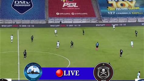 Live Richards Bay Vs Orlando Pirates South Africa Soccer Youtube