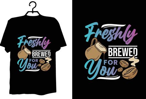 Coffee T Shirt Design 27012300 Vector Art At Vecteezy