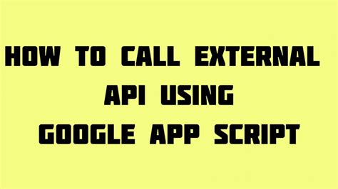 How To Call External API Using Google App Script YouTube