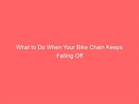 What To Do When Your Bike Chain Keeps Falling Off Flat Iron Bike