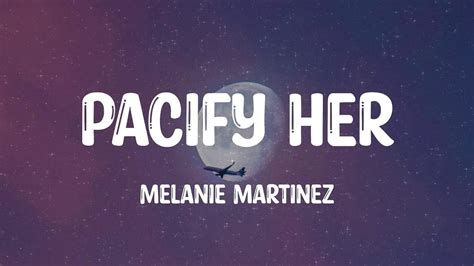 Pacify Her Melanie Martinez Lyrics YouTube