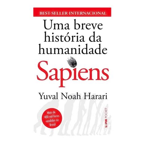 Livro Sapiens Uma Breve História Da Humanidade Yuval Noah Harar[ ]