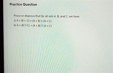 Solved Prove Or Disprove That For All Sets A B And C We Chegg