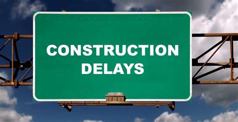 Construction Delays Project Disruptions What You Need To Know Joe