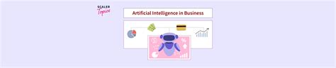 Artificial Intelligence In Business Scaler Topics